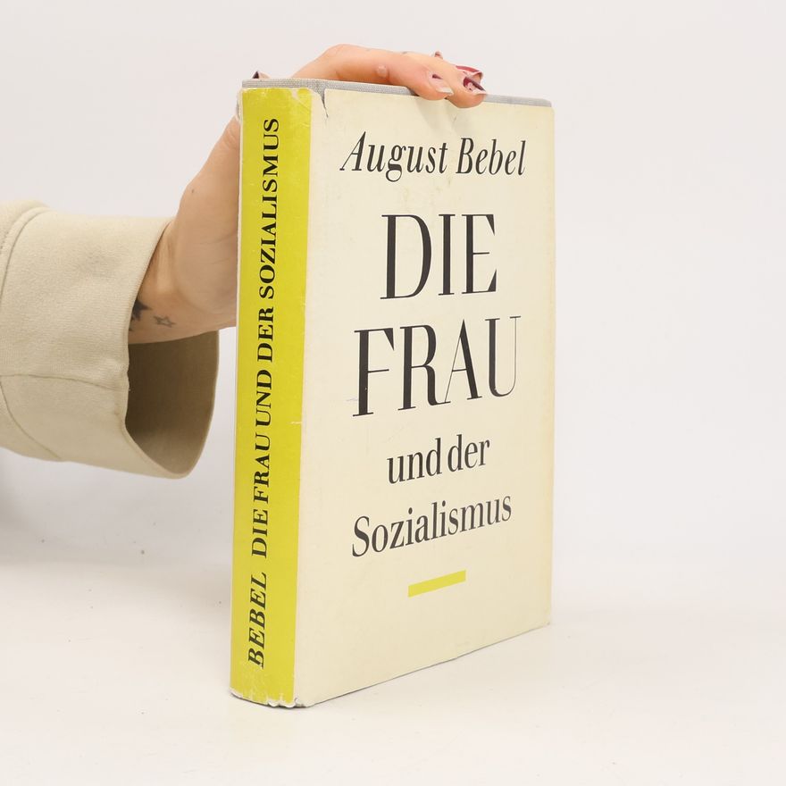 August Bebel Die Frau und der Sozialismus