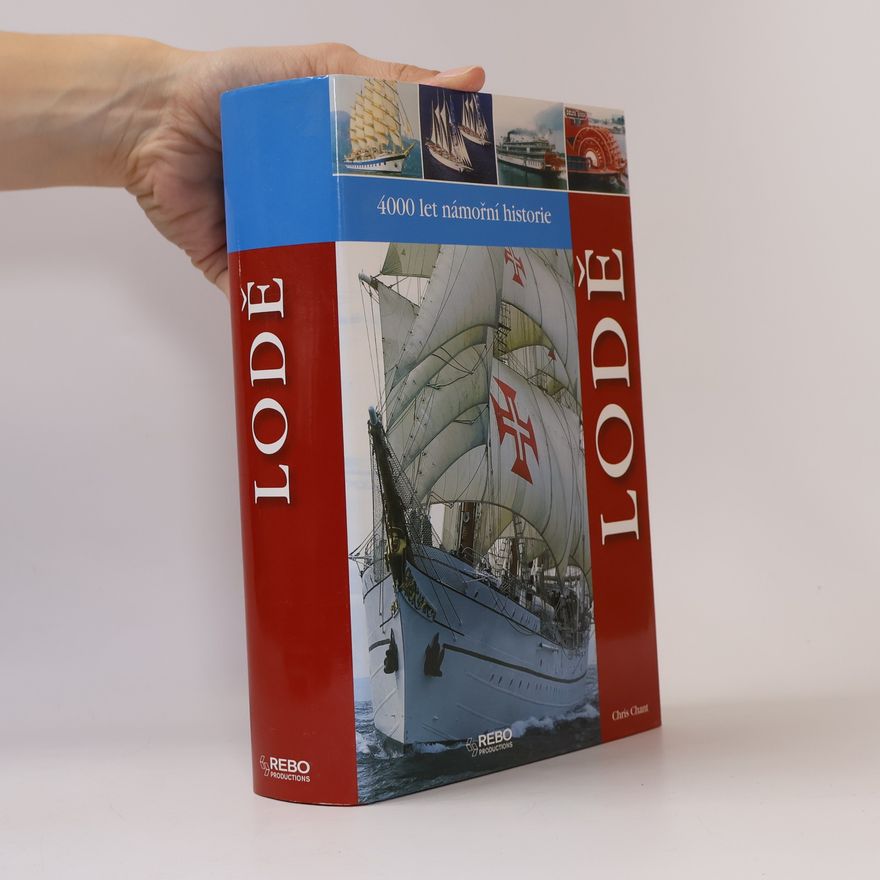 Christopher Chant LODĚ - 4000 Let námořní historie