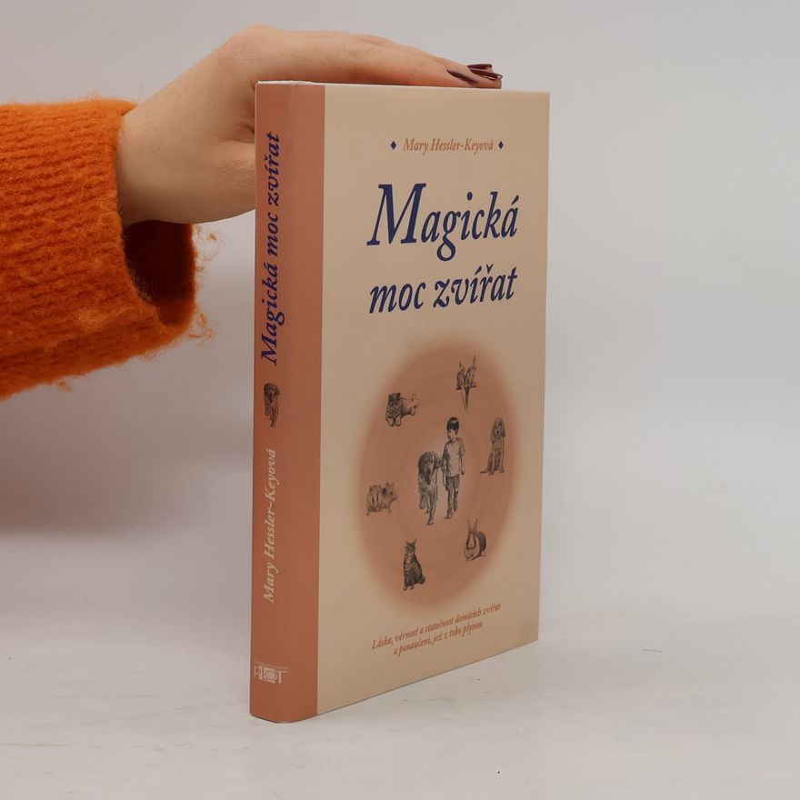 Mary Hessler Key Magická moc zvířat