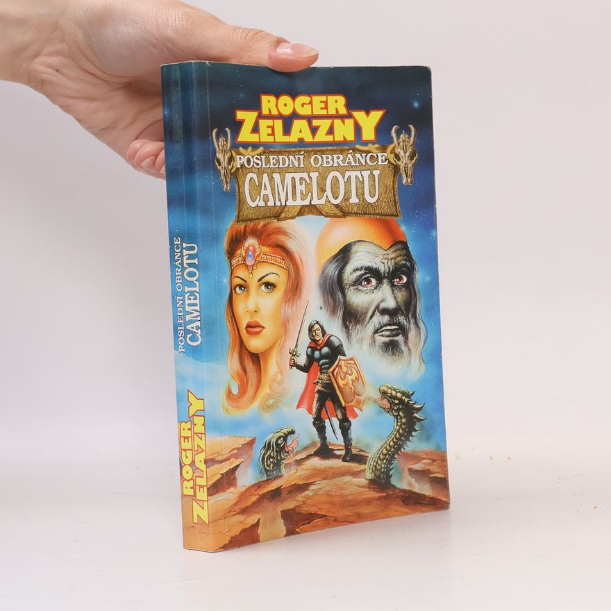 Roger Zelazny Poslední obránce Camelotu