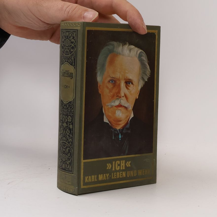 Karl May Ich. Leben und Werk