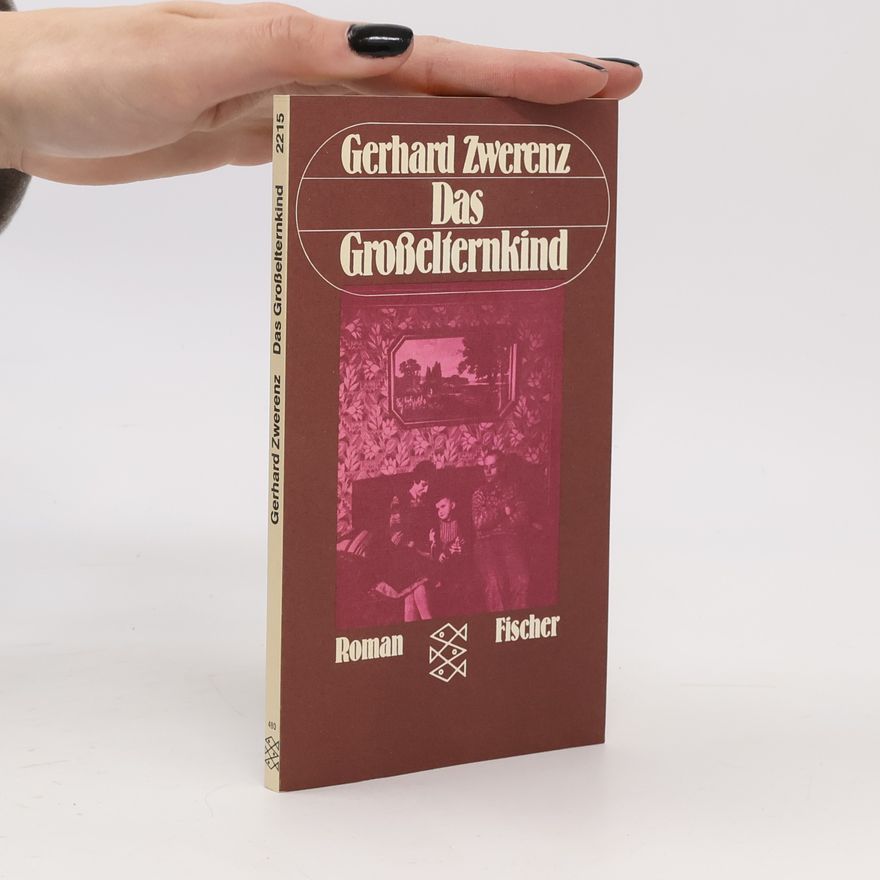 Gerhard Zwerenz Das Großelternkind.