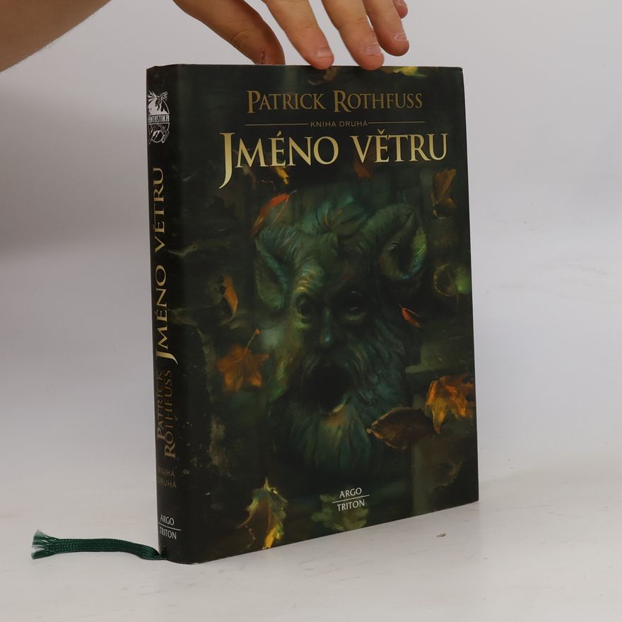 Patrick Rothfuss Jméno větru: Kronika královraha - den první. Kniha druhá