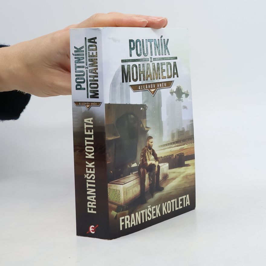 František Kotleta Poutník z Mohameda: Alláhův hněv