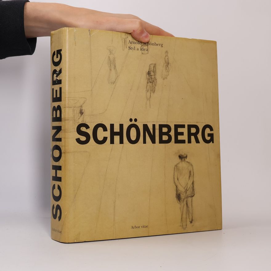 Arnold Schönberg Arnold Schönberg – Styl a idea