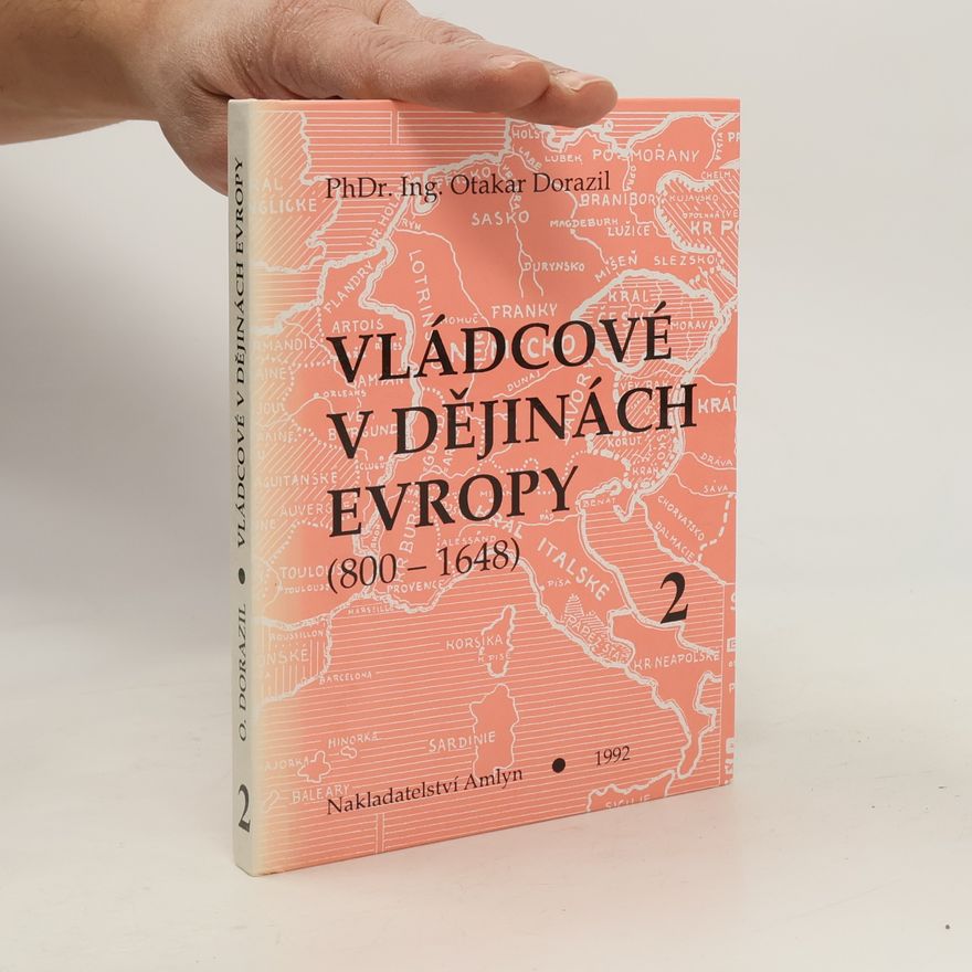 Otakar Dorazil Vládcové v dějinách Evropy (800-1648)