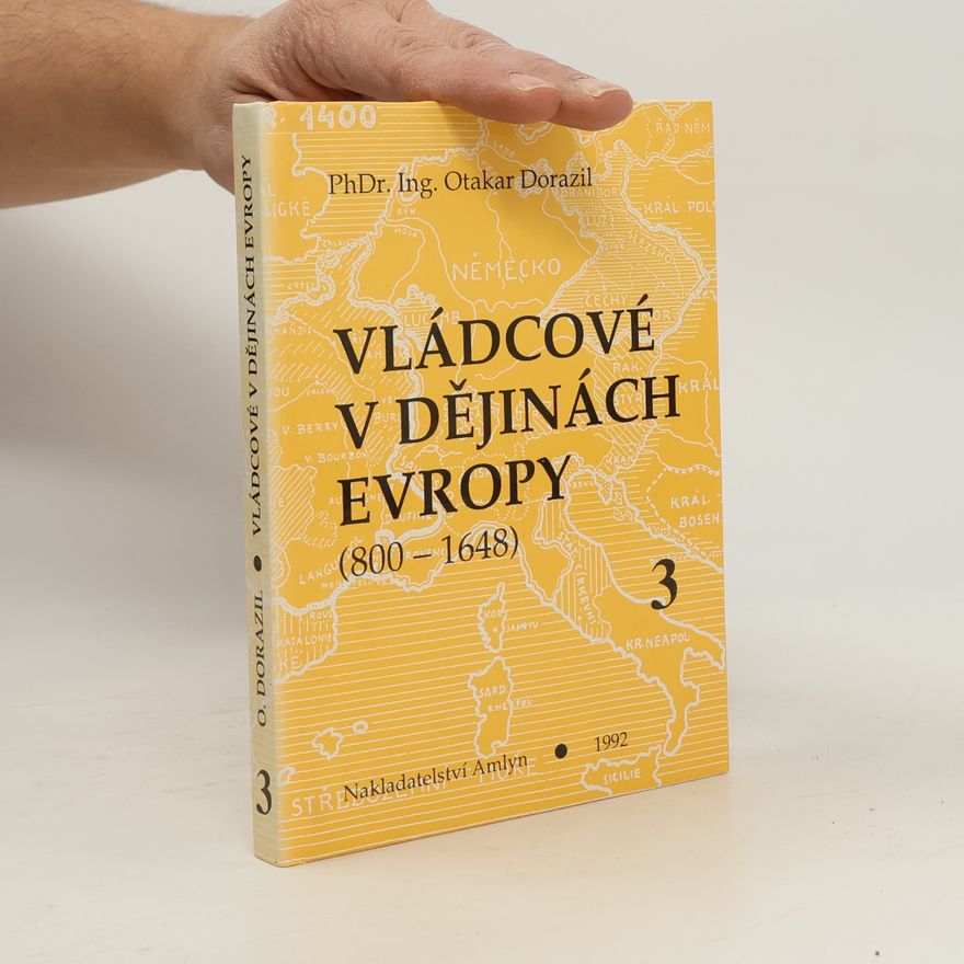 Otakar Dorazil Vládcové v dějinách Evropy 3 (800-1648)