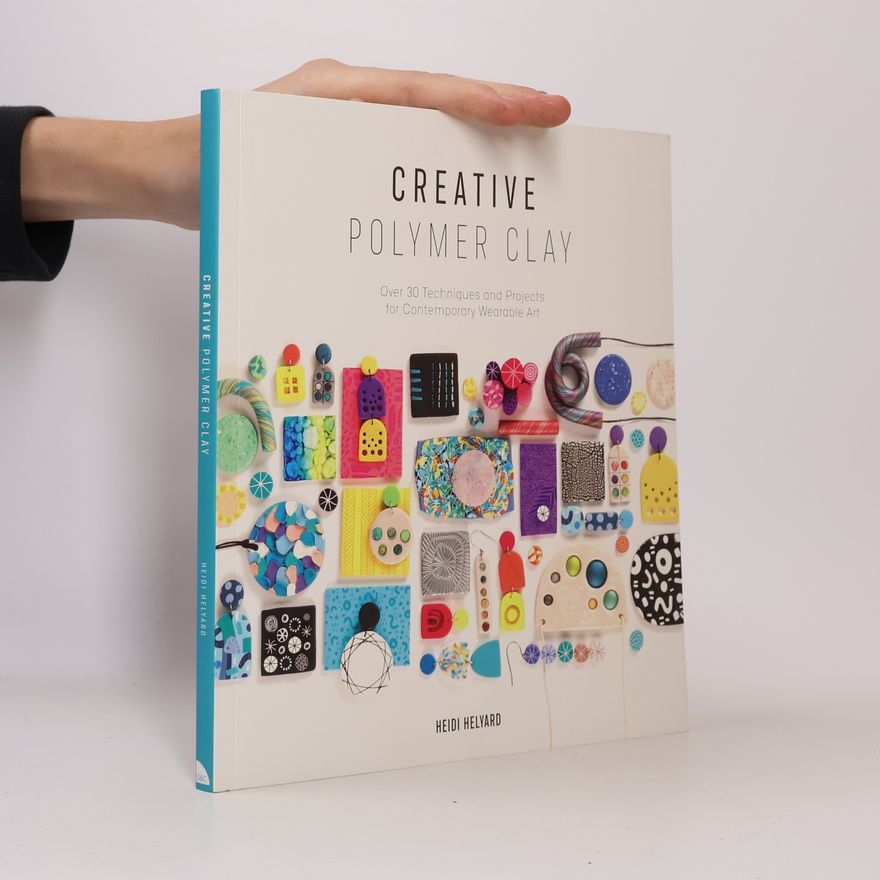 Heidi Helyard Creative Polymer Clay