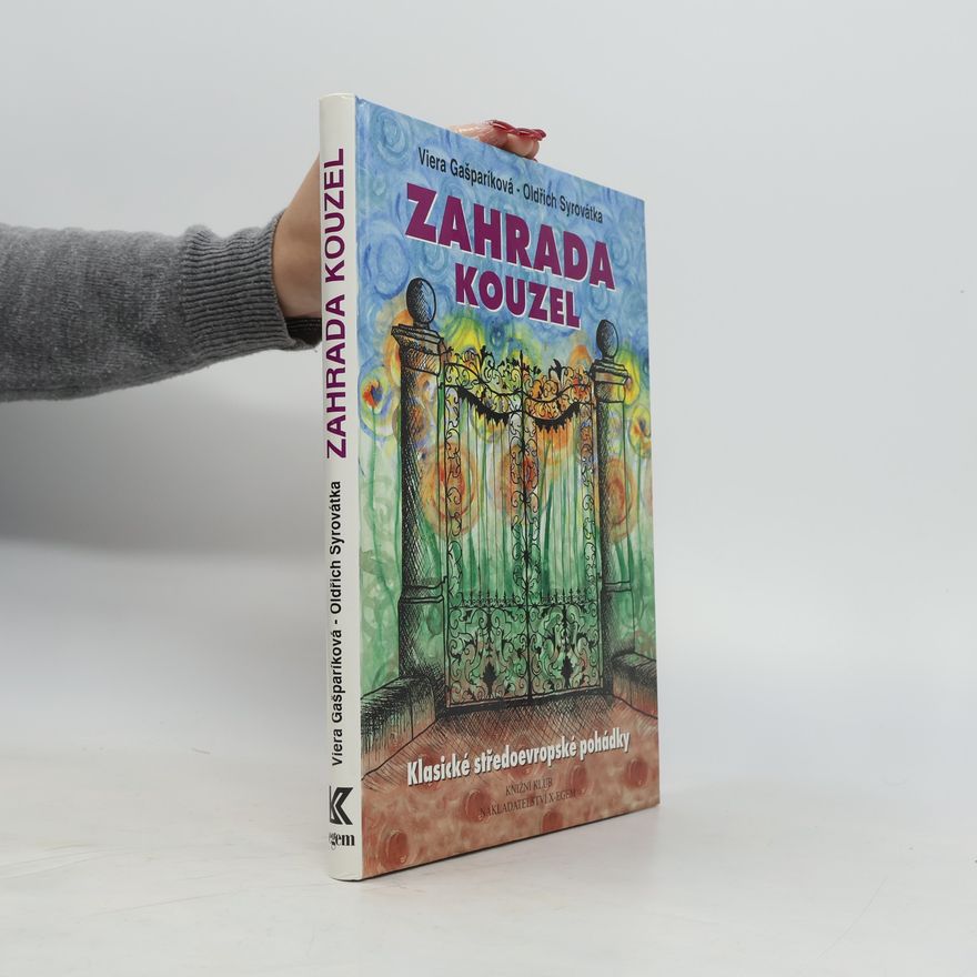 Gábina Egemová Zahrada kouzel. Klasické středoevropské pohádky