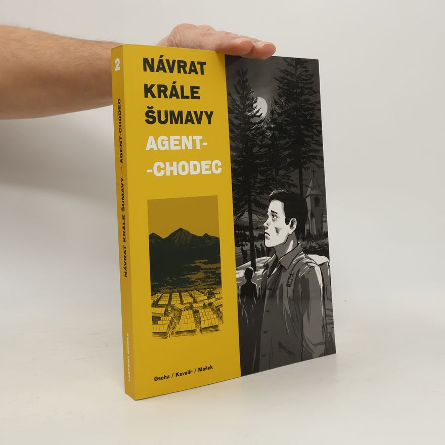 Ondřej Kavalír Návrat Krále Šumavy. Agent-chodec