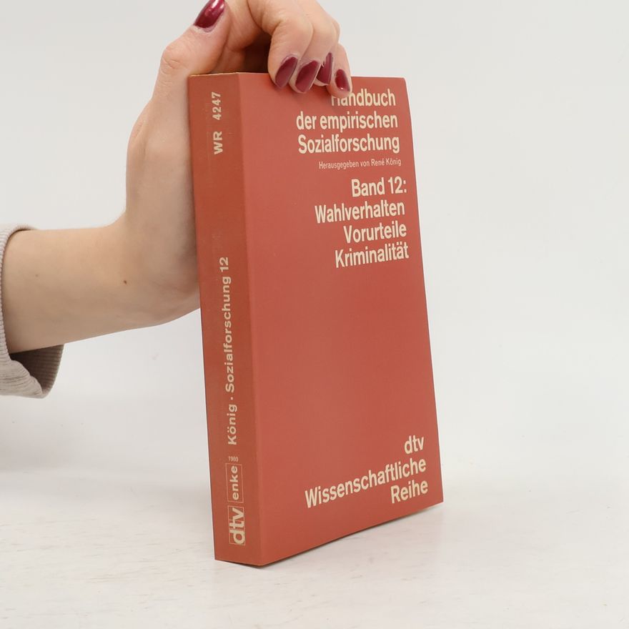 H. E. Wolf Handbuch der empirischen Sozialforschung - 12: Wahlverhalten, Vorurteile, Kriminalität