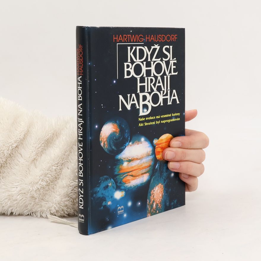 Hartwig Hausdorf Když si bohové hrají na Boha