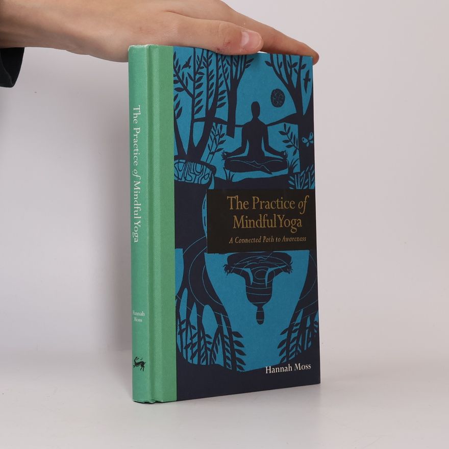 Hannah Moss The Practice of Mindful Yoga
