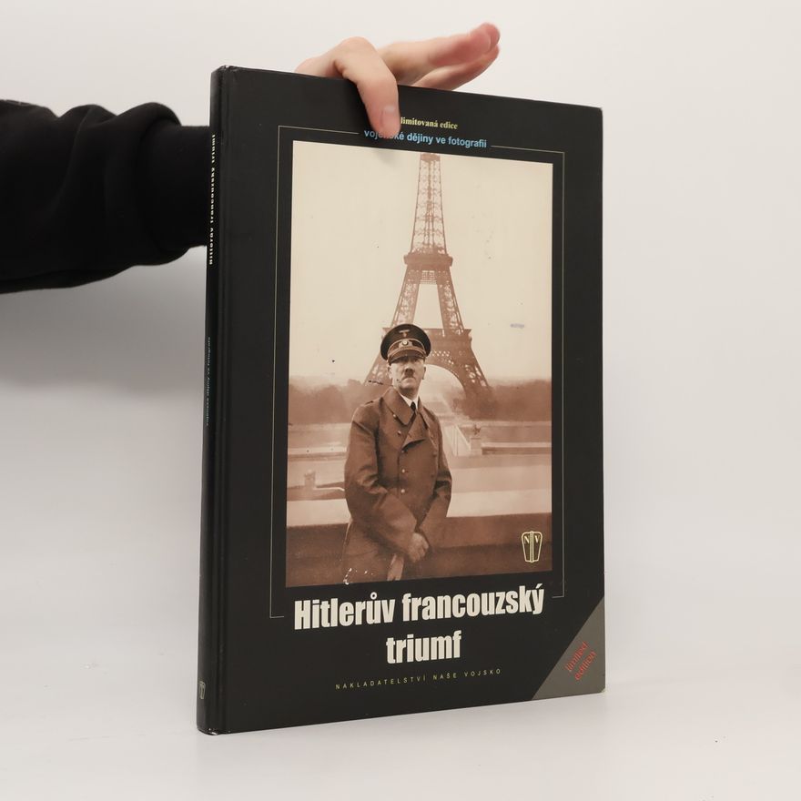 Heinrich Hoffmann Hitlerův francouzský triumf