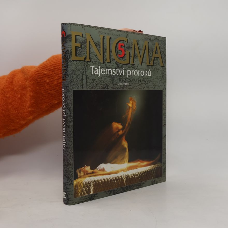 Dušan Zbavitel Enigma. 5, Tajemství proroků