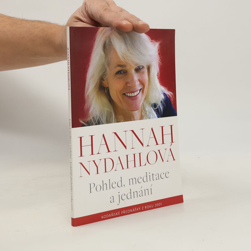 Hannah Nydahl Pohled, meditace a jednání