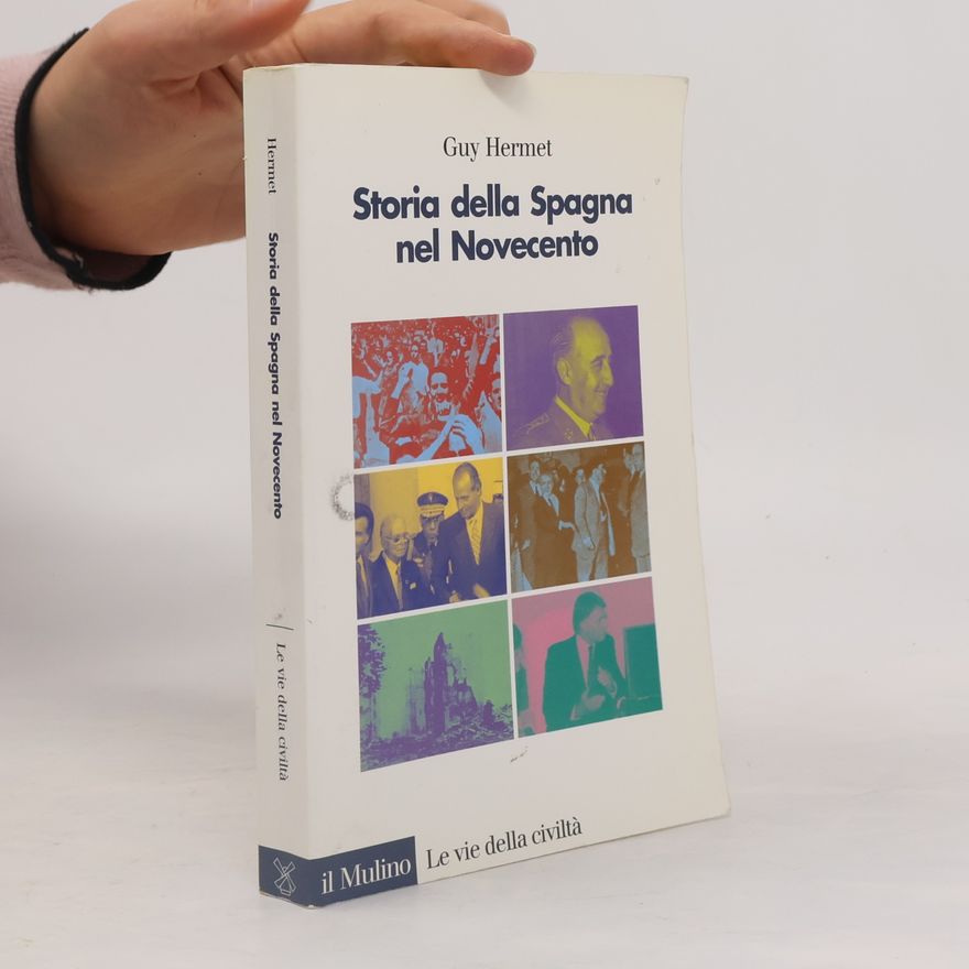 Guy Hermet Le vie della civiltà: Storia della Spagna nel Novecento