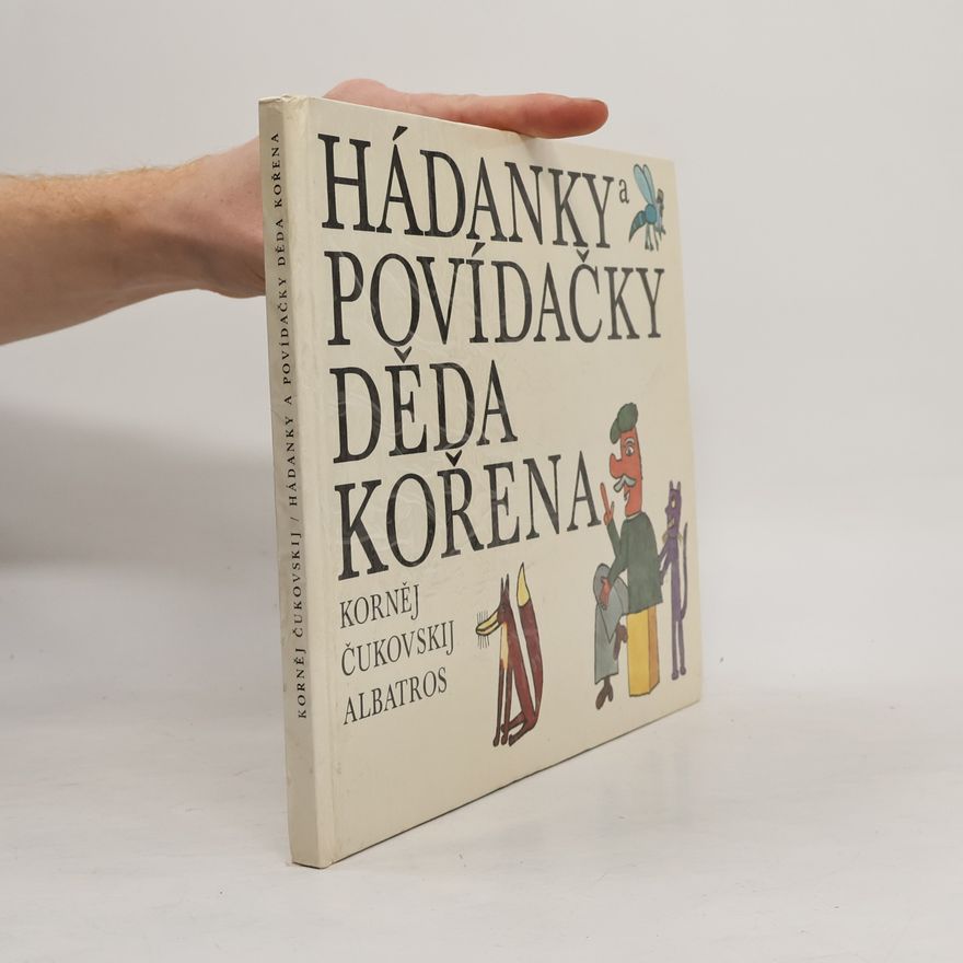 Kornej Ivanovič Čukovskij Hádanky a povídačky děda Kořena