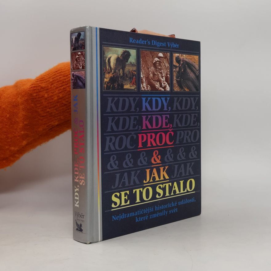 Michael Worth Davison Kdy, kde, proč a jak se to stalo. Nejdramatičtější historické události, které změnily svět