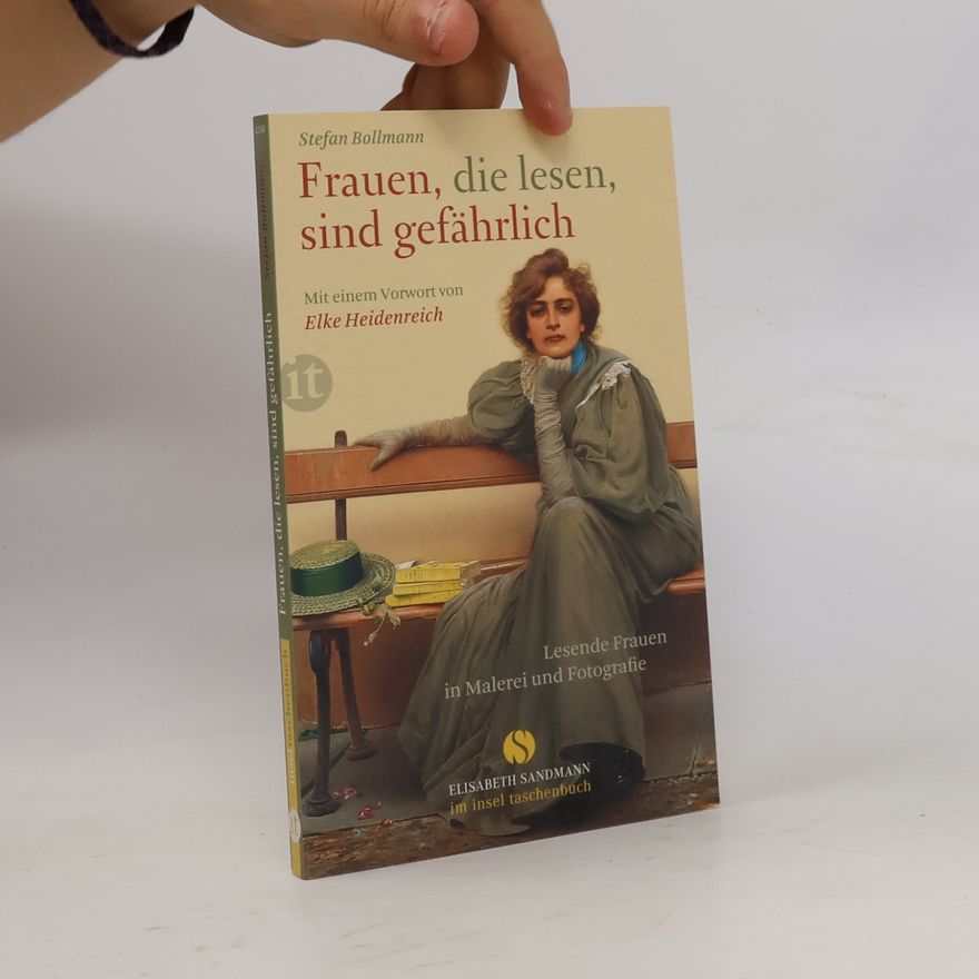 Stefan Bollmann Frauen, die lesen, sind gefährlich