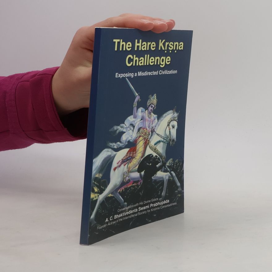 His Divine Grace ; A.C. Bhaktivedanta Swami ; Prabhupada The Hare Krishna Challenge