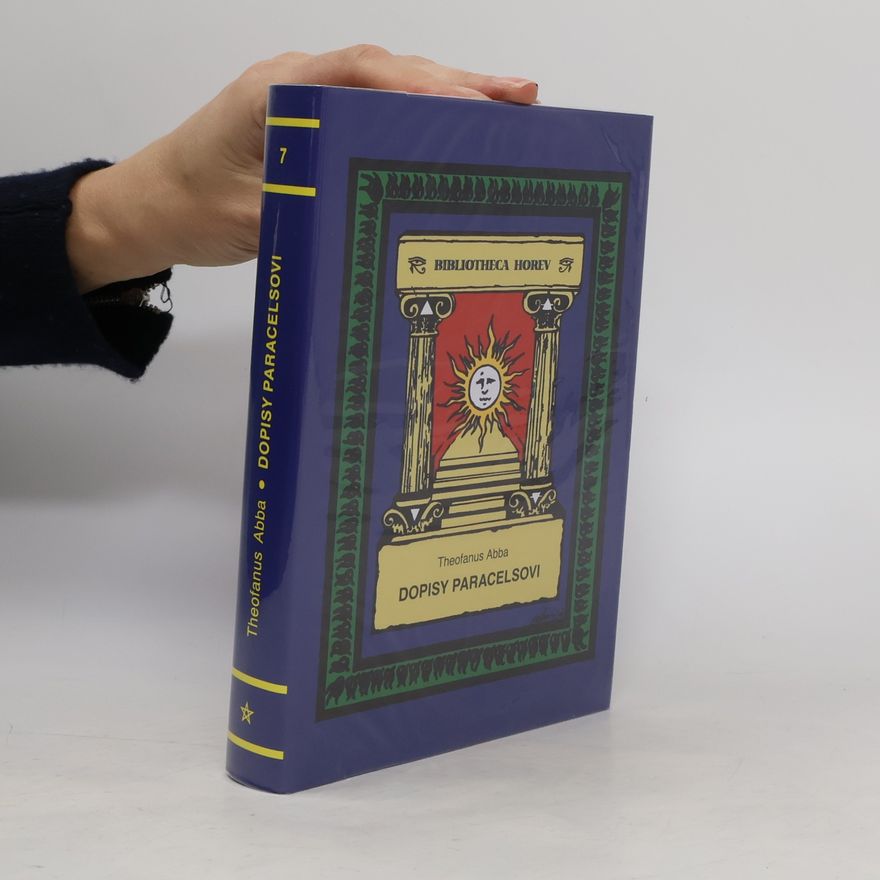 Theofanus Abba Z odkazu proroků. III, Dopisy Paracelsovi : dvaadvacet arkán tarotu : (transmutace divinální)