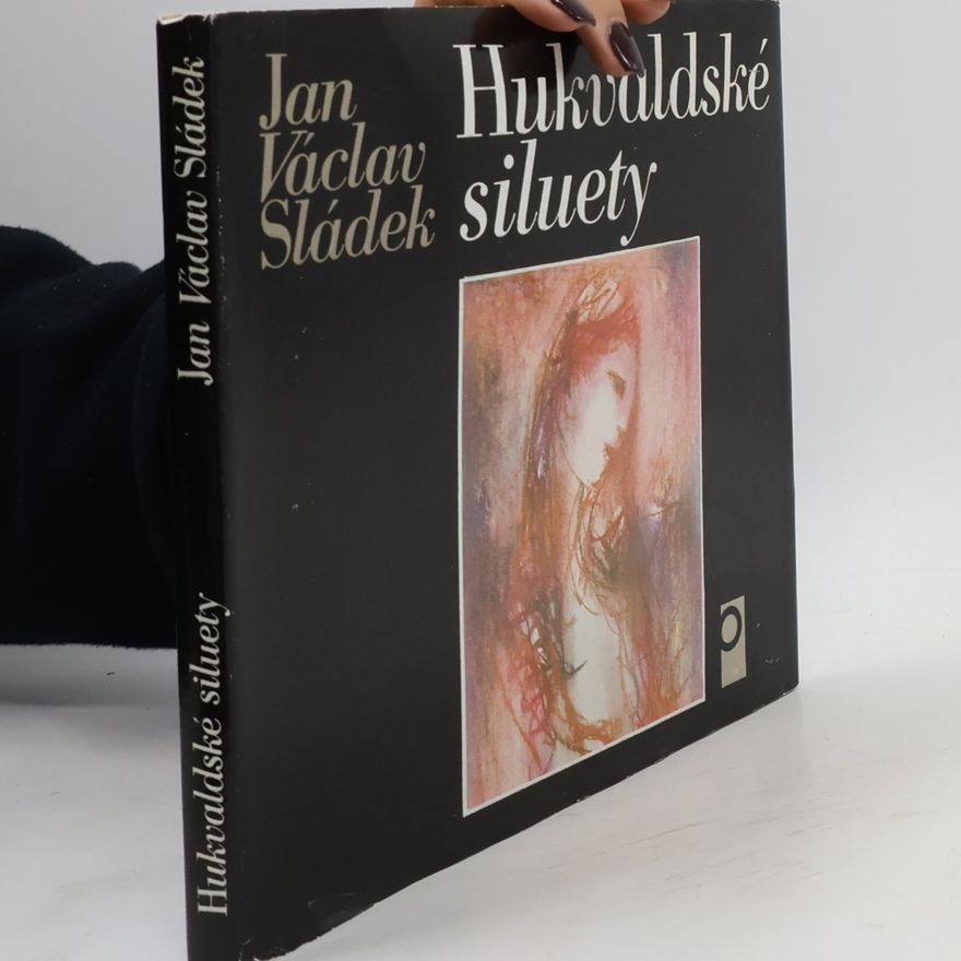 Jan Václav Sládek Hukvaldské siluety