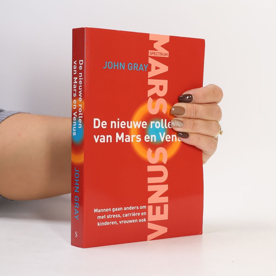 John Gray De nieuwe rollen van Mars en Venus