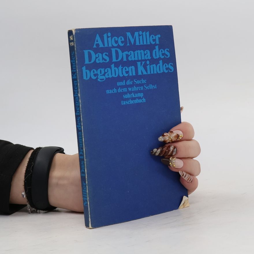 Alice Miller Das Drama des begabten Kindes