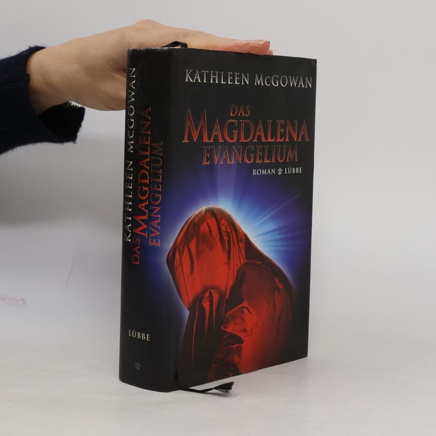 Kathleen McGowan Das Magdalena-Evangelium