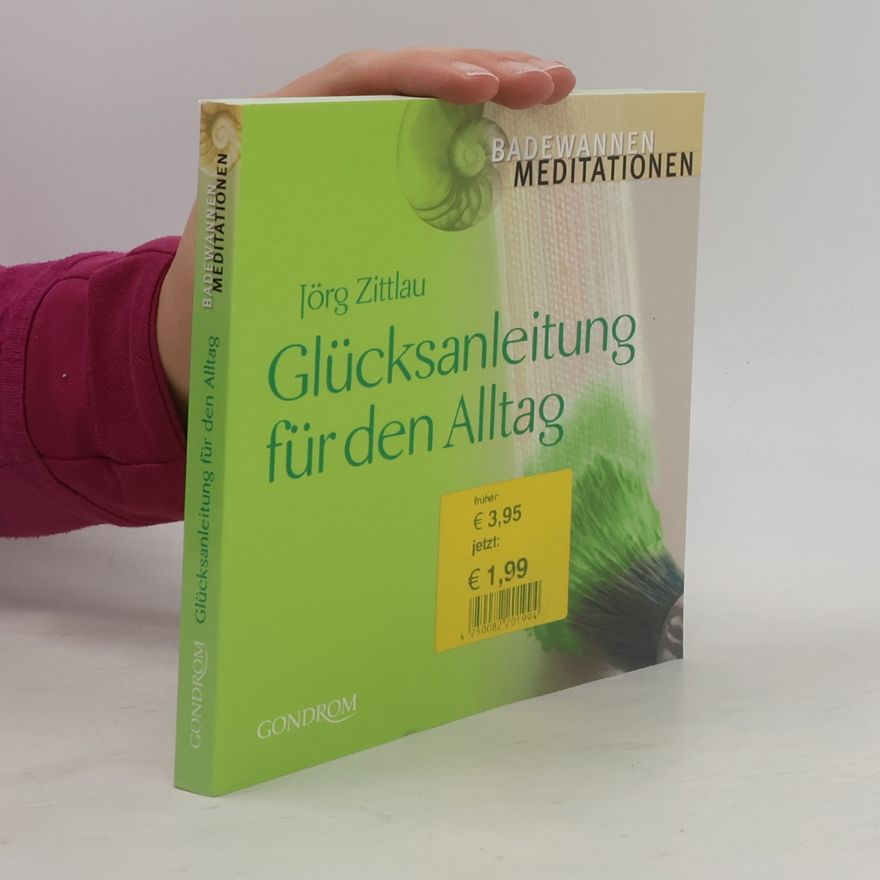 Jörg Zittlau Glücksanleitung für den Alltag