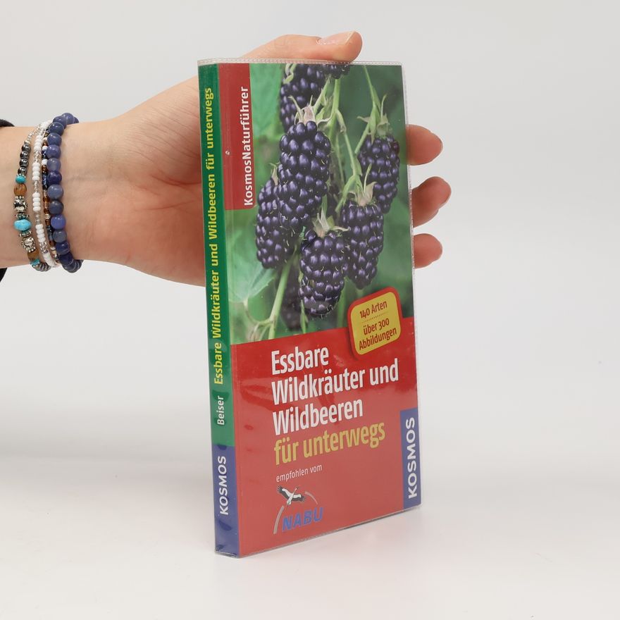 Rudi Beiser Essbare Wildkräuter und Wildbeeren - Naturführer für unterwegs