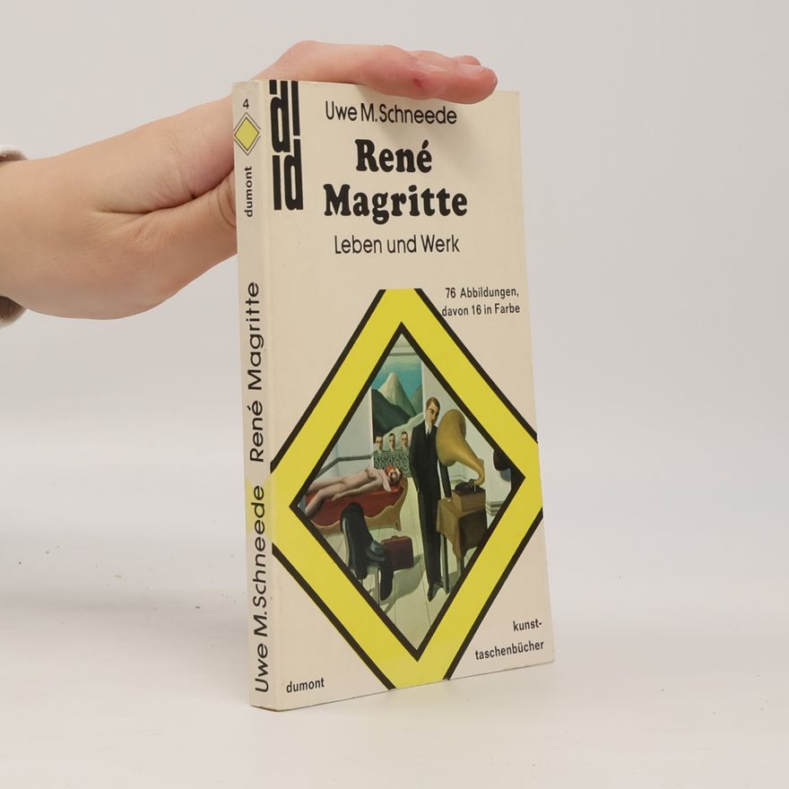 Uwe M. Schneede René Magritte. Leben und Werk