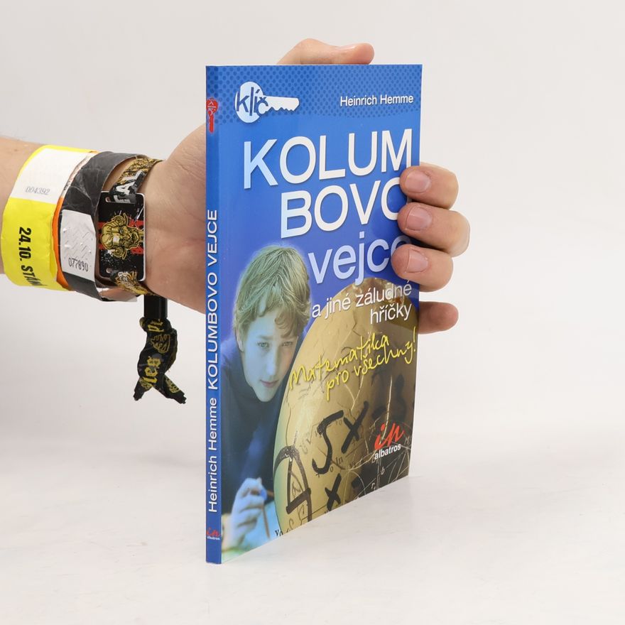 Heinrich Hemme Kolumbovo vejce a jiné záludné hříčky: Matematika pro všechny!