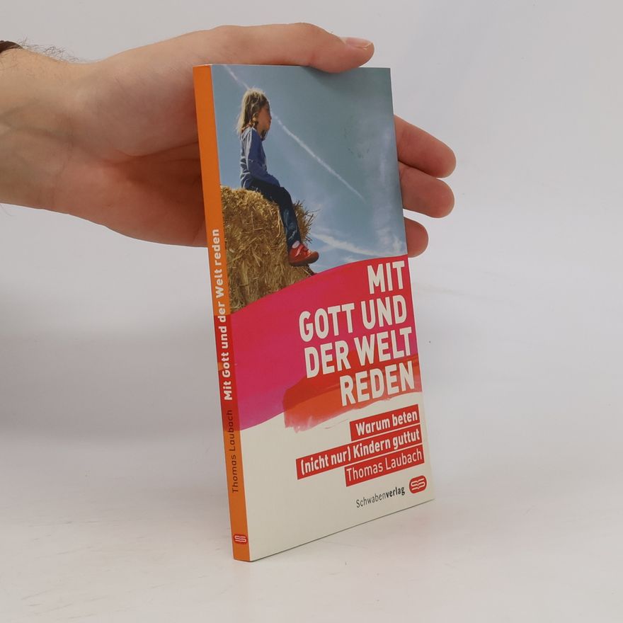 Thomas Laubach Mit Gott und der Welt reden