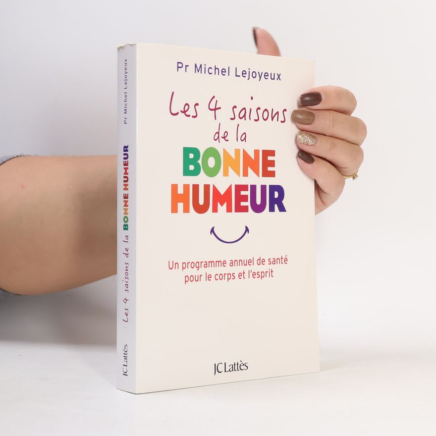 Michel Lejoyeux Essais et documents: Les 4 saisons de la bonne humeur