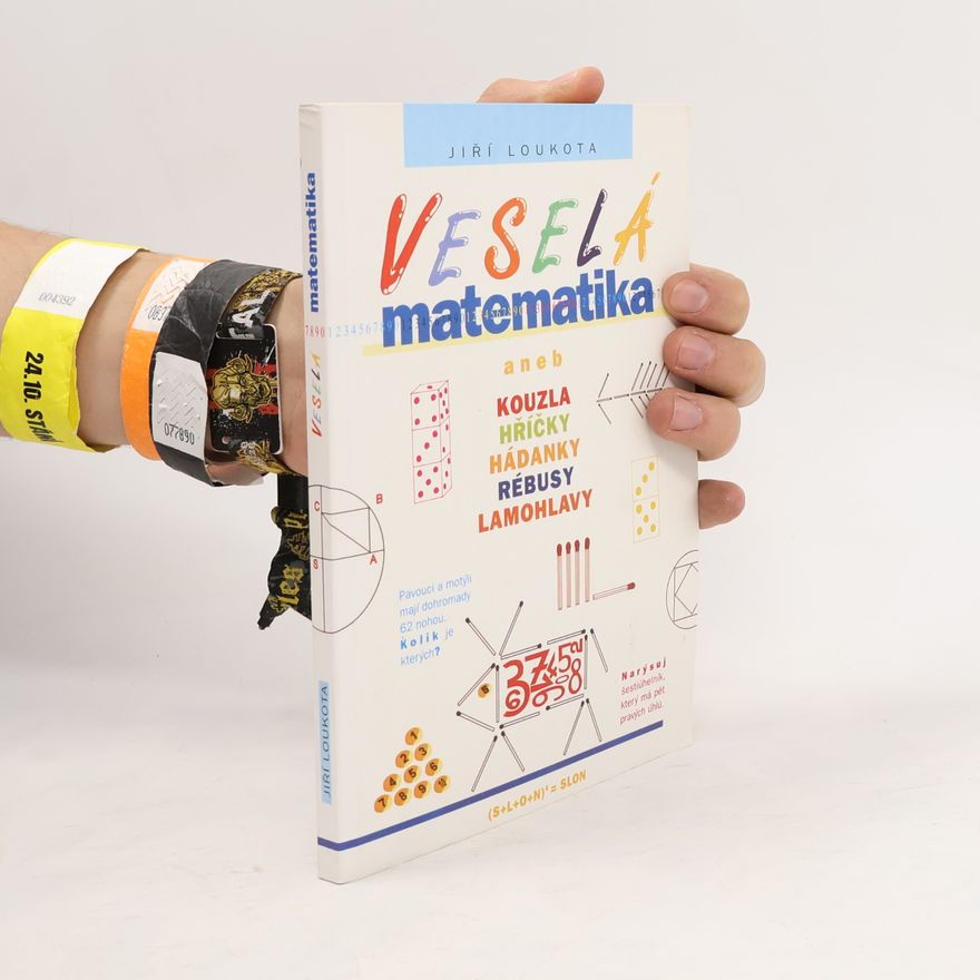 Jiří Loukota Veselá matematika aneb Kouzla, hříčky, hádanky, rébusy, lamohlavy