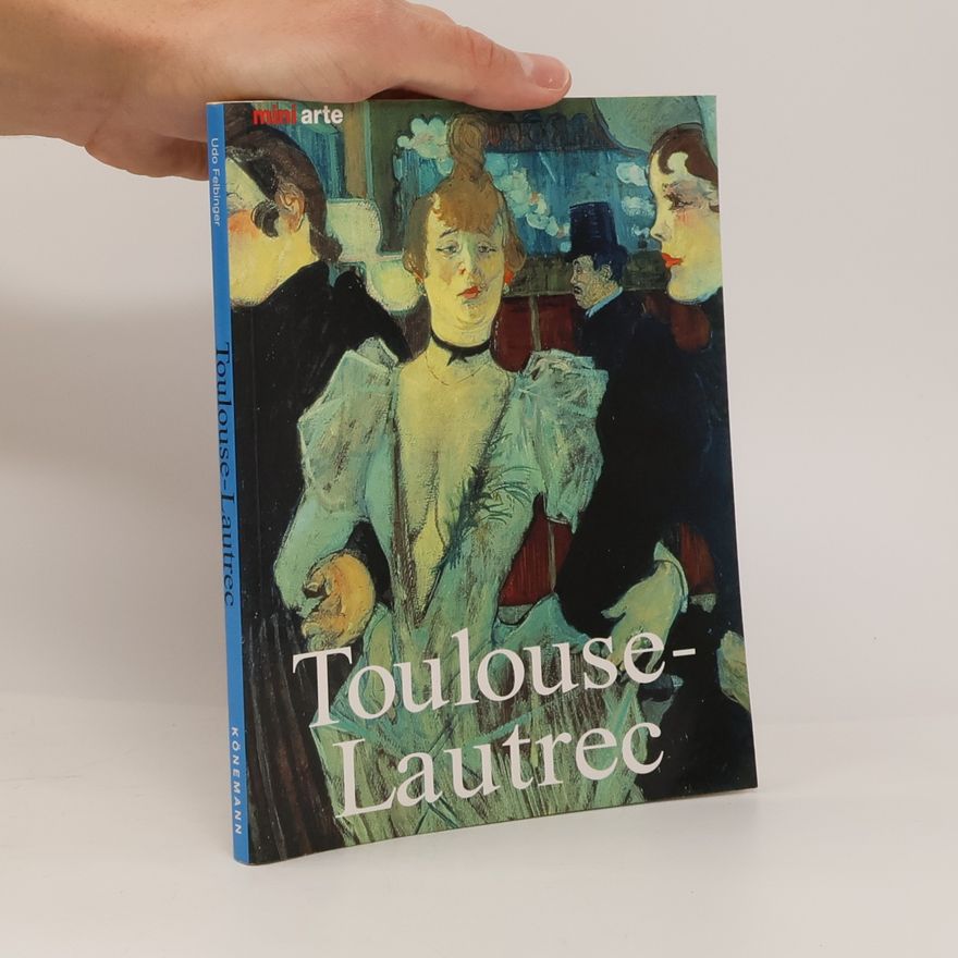 Udo Felbinger Toulouse-Lautrec