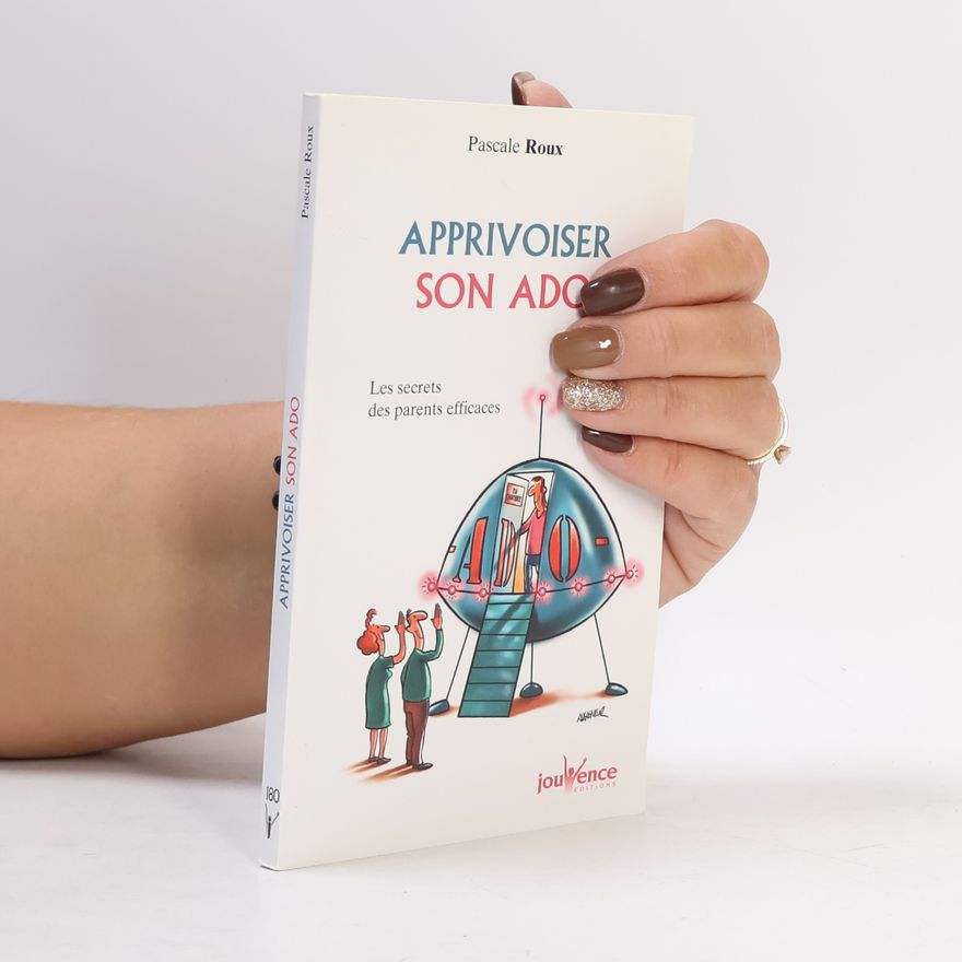 Pascale Roux Apprivoiser son ado
