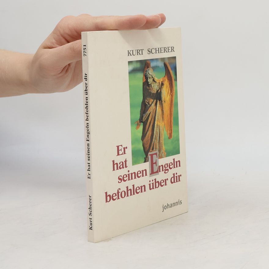 Kurt Scherer Er hat seinen Engeln befohlen über dir