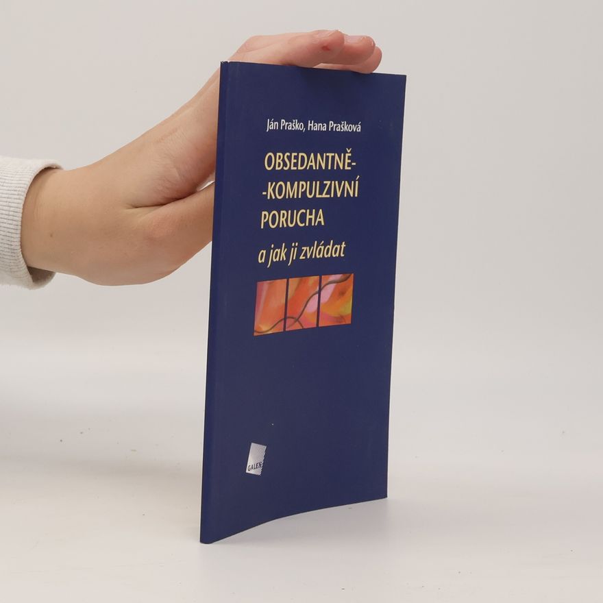 Hana Prašková Obsedantně-kompulzivní porucha a jak ji zvládat