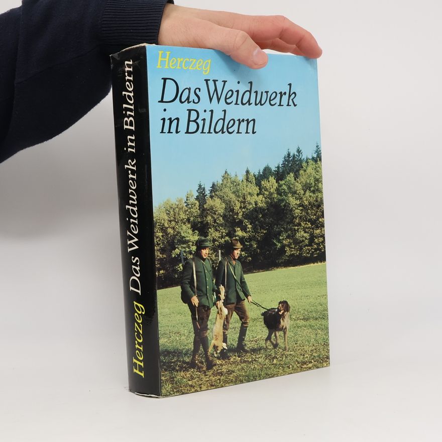 Alojz Bernard Herczeg Das Weidwerk in Bildern