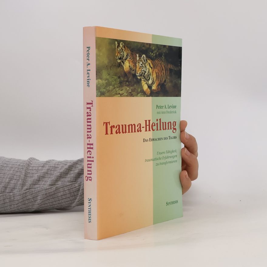 Peter A. Levine Trauma-Heilung