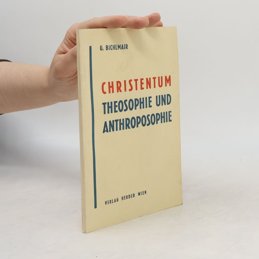 G. Bichlmair Christentum, Theosophie und Anthroposophie