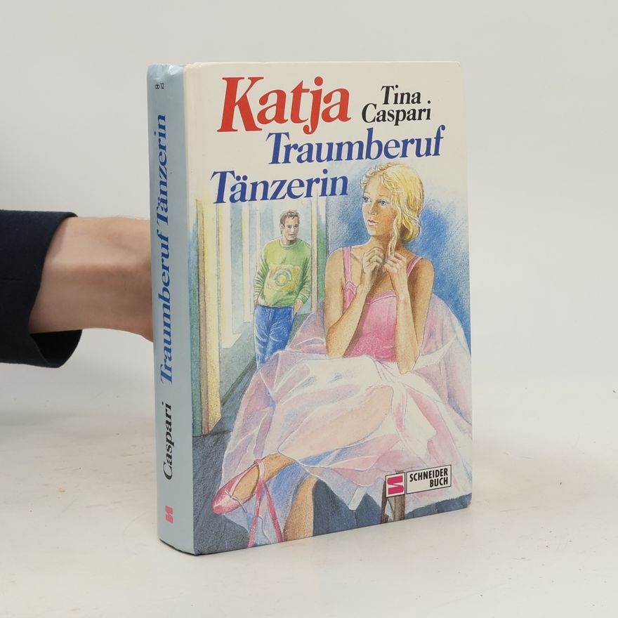 Tina Caspari Katja: Traumberuf Tänzerin