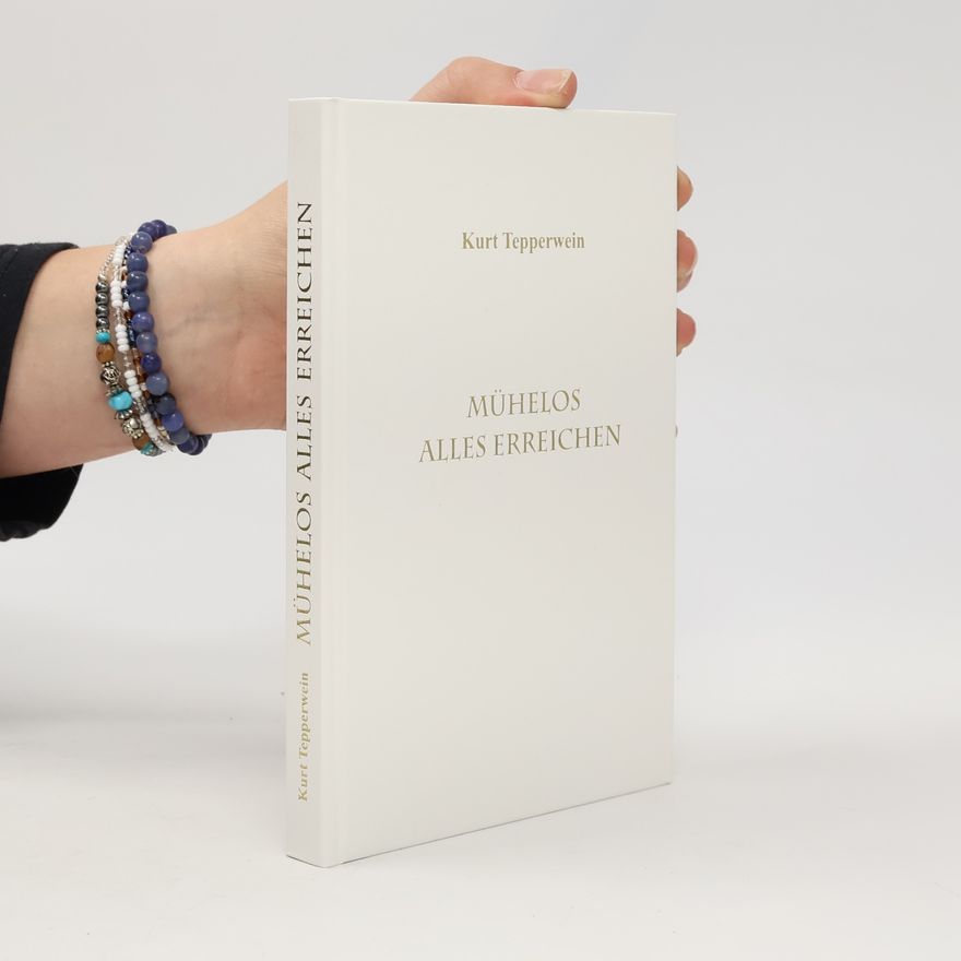 Kurt Tepperwein Mühelos alles erreichen