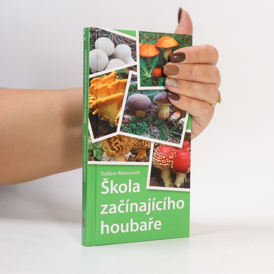 Dalibor Marounek Škola začínajícího houbaře