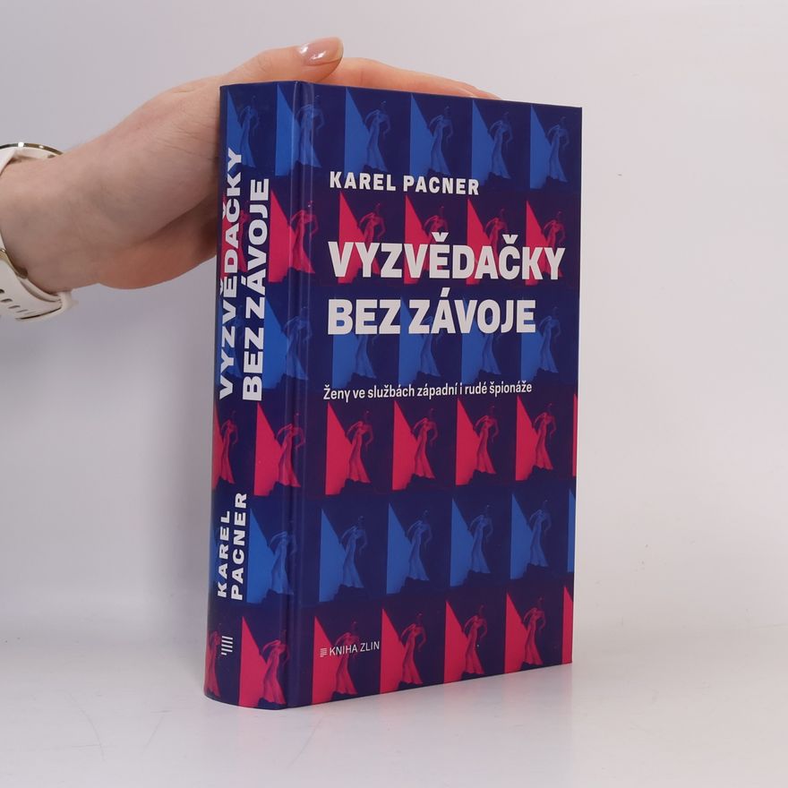 Karel Pacner Vyzvědačky bez závoje