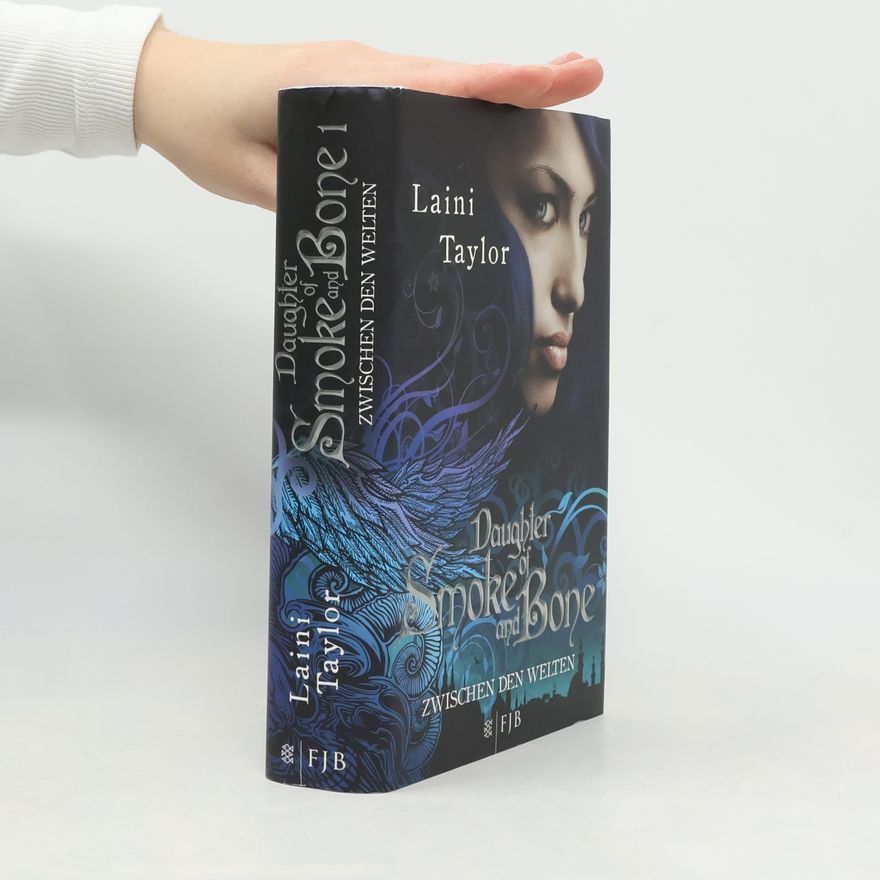 Laini Taylor Daughter of Smoke and Bone : Zwischen den Welten