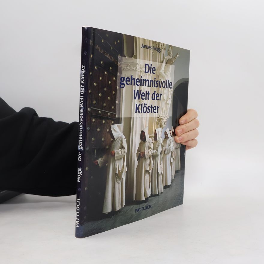 James Hogg Die geheimnisvolle Welt der Klöster